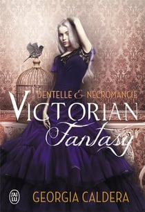 Victorian fantasy Tome 1 - dentelle et nécromancie
