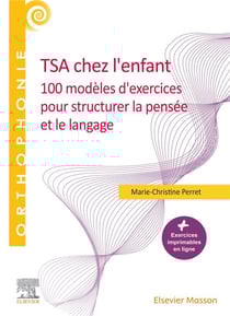TSA chez l'enfant - 100 modèles d'exercices pour structurer la pensée et le langage