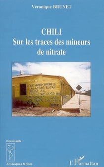 Chili - sur les traces des mineurs de nitrate