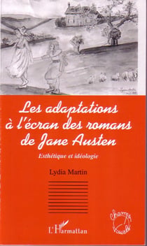 Les adaptations à l'écran des romans de Jane Austen - esthétique et idéologie