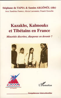 Kazakhs, Kalmouks et Tibétains en France - minorités discrètes, diasporas en devenir ?
