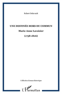 Destinée hors du commun - marie-anne lavoisier (1758-1806)