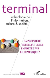 Revue terminal n.102 : la propriété intellectuelle emportée par le numérique ?