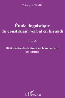 Étude linguistique du constituant verbal en Kirundi - dictionnaire des lexèmes verbo-nominaux du Kurundi