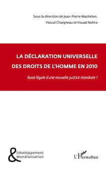 La déclaration universelle des droits de l'homme en 2010 - base légale d'une nouvelle justice mondiale ?