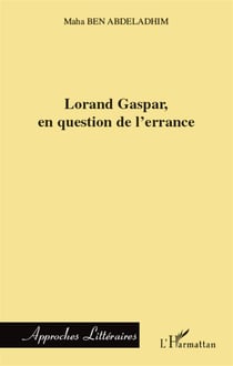 Lorand gaspar en question de l'errance