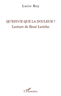 Qu'est-ce que la douleur ? - lecture de rené leriche