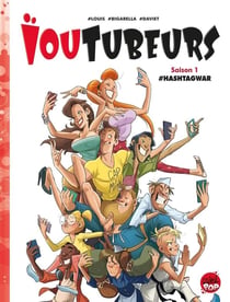 Ioutubeurs Tome 1 : #hashtagwar