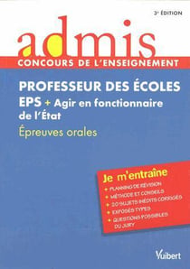Concours professeur des écoles - eps et agir en fonctionnaire de l'etat - épreuves orales - je m'entraîne (3e édition)