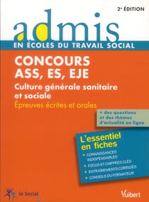 Concours ass, es, eje - culture générale sanitaire et sociale - épreuves écrites et orales - l'essentiel en fiches (2e édition)