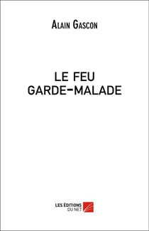 Le feu garde-malade