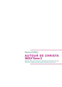 Autour de Christa Wolf t.2 - réflexions littéraires, historiques et politiques de 1960 à 2011. Avec des pistes pour la préparation des examens d'allemand niveau B2/C1