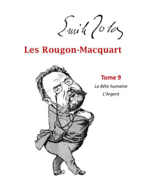Les Rougon-Macquart Tome 9 - la bête humaine, l'argent