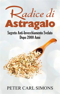 Radice di astragalo - segreto anti-invecchiamento svelato dopo 2000 anni