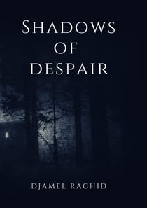 Shadows of Despair : Les ombres du désespoir