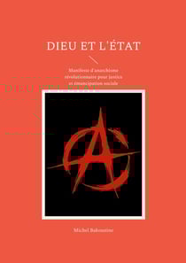 Dieu et l'État : Manifeste d'anarchisme révolutionnaire pour justice et émancipation sociale
