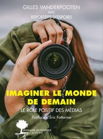 Imaginer le monde de demain - le rôle positif des médias