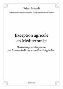 Exception agricole en méditerranée - quels changements apportés par les accords d'association euro-maghrebins