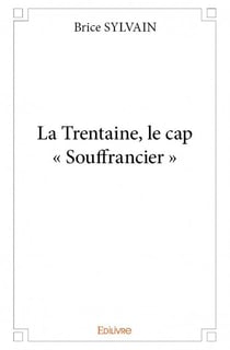 La trentaine, le cap "souffrancier