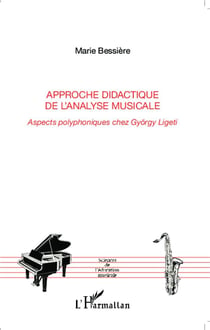 Approche didactique de l'analyse musicale - aspects polyphoniques chez Gyôrgy Ligeti