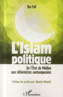 L'Islam politique - de l'état de Médine aux réformistes contemporains