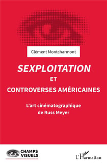 Sexploitation et controverses américaines : L'art cinématographique de Russ Meyer