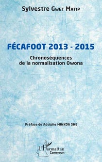 Fécafoot 2013 - 2015 : Chronoséquences de la normalisation Owona