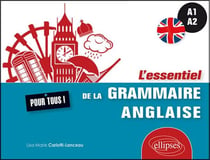 L'essentiel de la grammaire anglaise pour tous - A1>A2