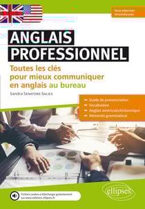 Anglais professionnel - toutes les clés pour mieux communiquer en anglais au bureau - débutants, faux-débutants