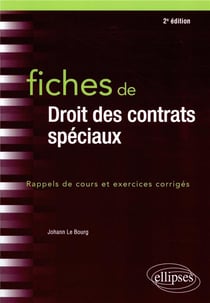 Fiches De Droit Des Contrats Spéciaux - Rappels De Cours Et Exercices Corrigés (2E Édition)