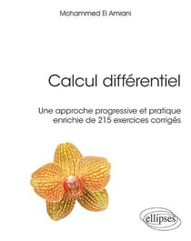 Le calcul différentiel par la pratique - cours complet avec exercices corrigés
