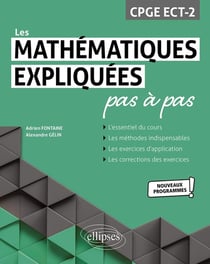 Les mathématiques expliquées pas à pas : CPGE ECT-2 - programme 2022
