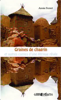 Graines de chagrin et autres contes d'une Afrique rêvée