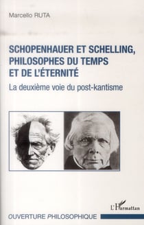 Schopenhauer et Schelling, philosophes du temps et de l'éternité - la deuxieme voie du post-kantisme