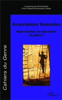 Associations féministes - reproduction ou subversion du genre ?