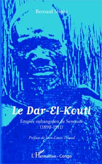 Dar el Kouti - empire oubanguien de Senoussi (1890-1911)