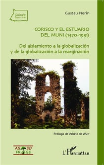 Corisco y el estuario del Muni (1470-1931) del aislamiento a la globalizacion y de la globalización a la marginalización