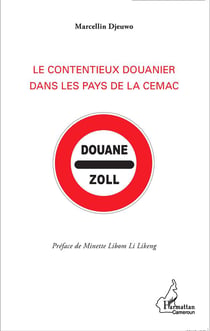Le contentieux douanier dans les pays de la CEMAC