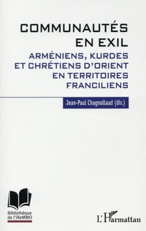 Communautés en exil - Armeniens, Kurdes et Chrétiens d'Orient en territoires franciliens