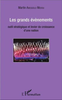 Les grands évènements, outil stratégique et levier de croissance d'une nation
