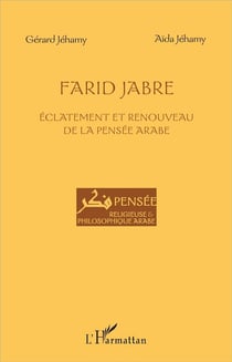 Farid Jabre, éclatement et renouveau de la pensée arabe