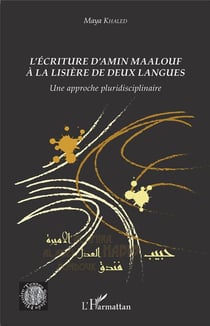 L'écriture d'Amin Maalouf à la lisière de deux angues - une approche pluridisciplinaire