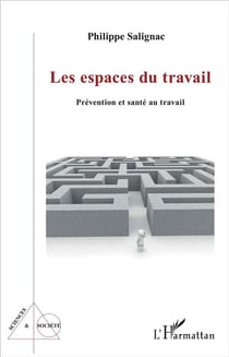 Les espaces du travail - prevention et sante au travail