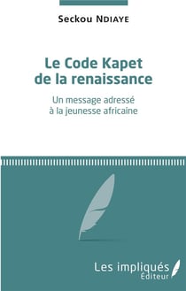 Le code kapet de la renaissance - un message adressé à la jeunesse africaine