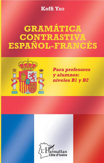 Gramática contrastiva español-francés - para profesores y alumnos niveles B1>B2