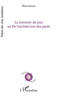 La traversée du jour ou de l'architecture des ponts