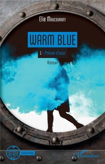 Warm blue Tome 1 - poison d'azur