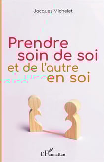 Prendre soin de soi et de l'autre en soi