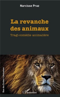 La revanche des animaux - tragi-comédie animalèere