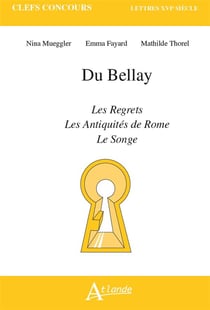 Du Bellay, les regrets, le songe, les antiquités de Rome